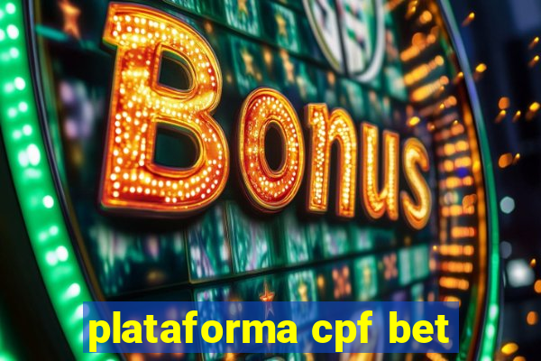 plataforma cpf bet